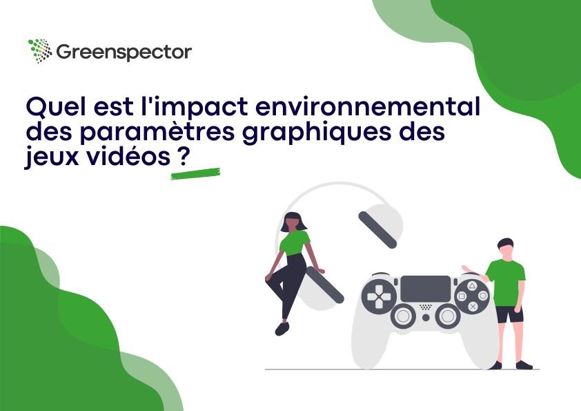 Quel est l'impact environnemental des paramètres graphiques des jeux vidéos ?